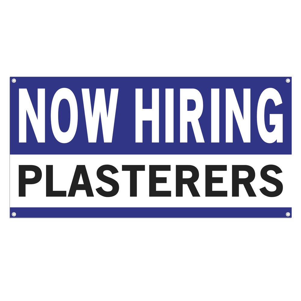 Now Hiring Plasterers 13 oz Heavy Duty Vinyl Banner Jobs Available Finishers