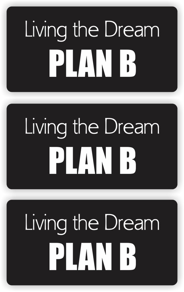 3x Living The Dream PLAN B Funny Hard Hat Stickers | Motorcycle Helmet Decals BK