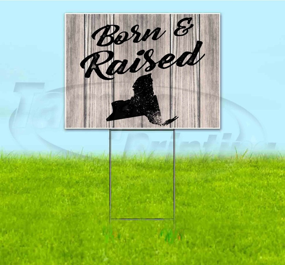 BORN & RAISED NEW YORK 18×24 Yard Sign WITH STAKE Corrugated Bandit Lawn USA