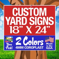 100 18×24 Two-Color Yard Signs Custom 1-Sided