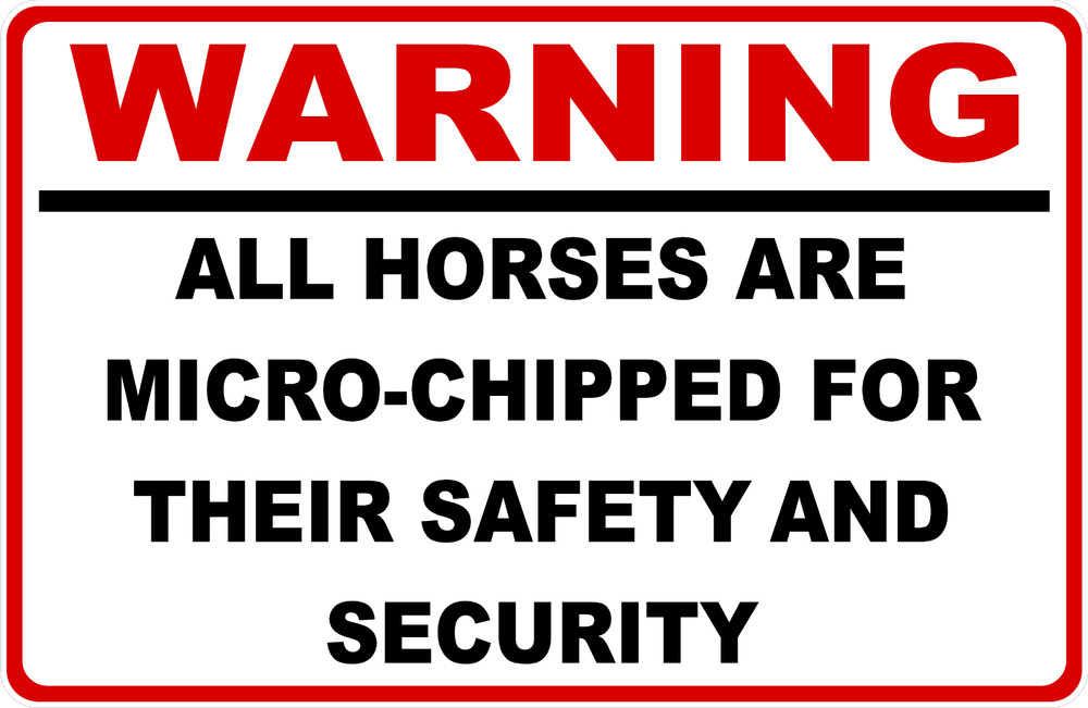 Warning All Horses Are Micro-Chipped Sign. Size Options