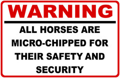 Warning All Horses Are Micro-Chipped Sign. Size Options
