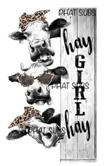 Sublimation Print Hay Girl Hay Cows Ready To Press Heat Transfer