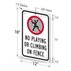 18 X 12 Inch no Playing Or Climbing On Fence Metal Sign 63 Mil Laminated Rustp
