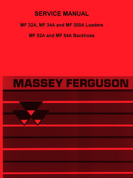 Massey Ferguson MF 32A MF 34A MF 300A 52A 54A 52 A Loader Backhoe Service Manual
