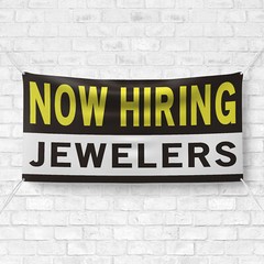 Now Hiring Jewelers 13 oz Heavy Duty Vinyl Banner Jobs Available Goldsmith Sign