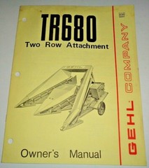 Gehl TR 680 Two Row Attachment Operators Owners Manual ORIGINAL! 5/76 corn head